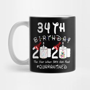 34th Birthday 2020 The Year When Shit Got Real Quarantined Mug